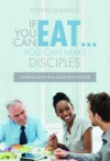 If You Can Eat . . . You Can Make Disciples